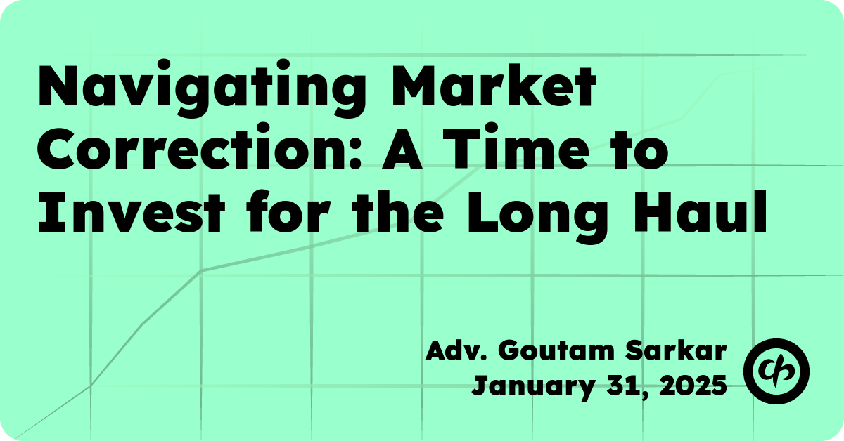 Navigating Market Correction: A Time to Invest for the Long Haul